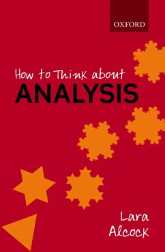 How to Think About Analysis (eBook, PDF) - Alcock, Lara