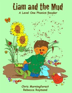 Liam and the Mud - A Level One Phonics Reader (eBook, ePUB) - Morningforest, Chris; Raymond, Rebecca
