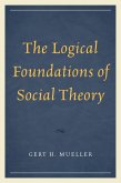 The Logical Foundations of Social Theory (eBook, ePUB)