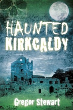 Cover Haunted Kirkcaldy (eBook, ePUB)