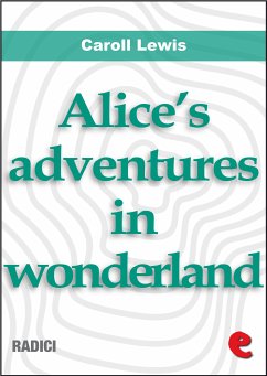 Alice's Adventures In Wonderland (eBook, ePUB) - Lewis, Caroll