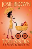 Totlandia: Book 1 - Fall, The Onesies (eBook, ePUB) Totlandia: Book 1 - Fall, The Onesies (eBook, ePUB)