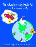 The Adventures of Argyle Ant - An A Focused Story (eBook, ePUB)