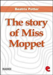The Story of Miss Moppet (eBook, ePUB) - Potter, Beatrix