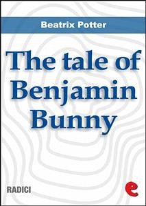 The Tale of Benjamin Bunny (eBook, ePUB) - Potter, Beatrix