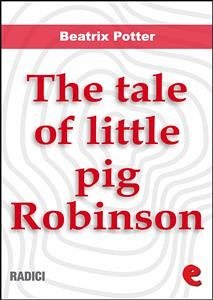 The Tale of Little Pig Robinson (eBook, ePUB) - Potter, Beatrix