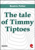 The Tale of Timmy Tiptoes (eBook, ePUB)