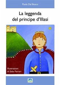 La leggenda del principe d’Illasi (eBook, ePUB) - Dal Bosco, Paola