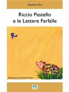 Riccio Pastello e le Lettere Farfalla (eBook, ePUB) - Ora, Daniele