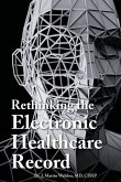 Rethinking the Electronic Healthcare Record