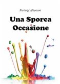 Una Sporca Occasione (eBook, ePUB)