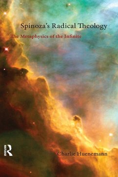 Spinoza's Radical Theology (eBook, PDF) - Huenemann, Charlie