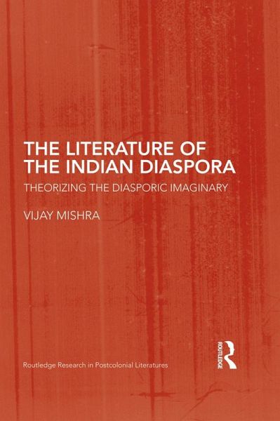 The Literature of the Indian Diaspora (eBook, PDF) The Literature of the Indian Diaspora (eBook, PDF)
