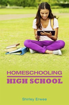 Homeschooling High School (eBook, PDF) - Erwee, Shirley