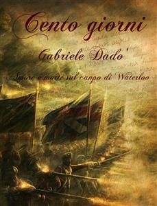 Cento giorni (eBook, ePUB) - Dadò, Gabriele