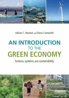 An Introduction to the Green Economy (eBook, PDF) - Newton, Adrian C.; Cantarello, Elena