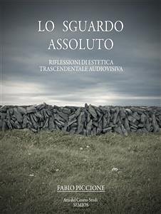 Lo sguardo assoluto (eBook, ePUB) - Piccione, Fabio