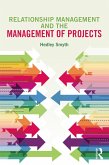 Relationship Management and the Management of Projects (eBook, ePUB)