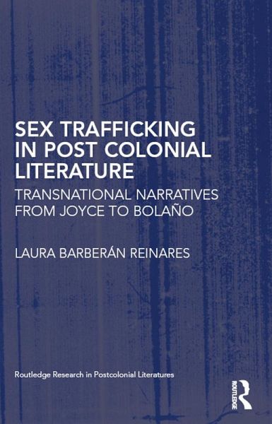 Sex Trafficking in Postcolonial Literature (eBook, PDF) Sex Trafficking in Postcolonial Literature (eBook, PDF)
