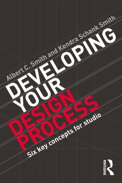 Developing Your Design Process (eBook, ePUB) - Smith, Albert; Schank Smith, Kendra