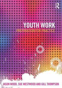 Youth Work (eBook, PDF) - Wood, Jason; Westwood, Sue; Thompson, Gill