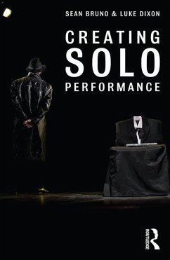 Creating Solo Performance (eBook, ePUB) - Bruno, Sean; Dixon, Luke