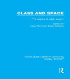 Class and Space (RLE Social Theory) (eBook, PDF)