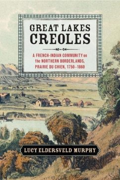 Great Lakes Creoles (eBook, PDF) - Murphy, Lucy Eldersveld