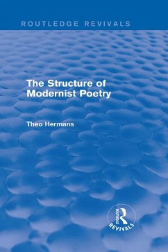 The Structure of Modernist Poetry (Routledge Revivals) (eBook, PDF) - Hermans, Theo