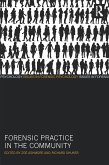 Forensic Practice in the Community (eBook, PDF) Forensic Practice in the Community (eBook, PDF)