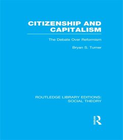 Citizenship and Capitalism (RLE Social Theory) (eBook, ePUB) - Turner, Bryan S.