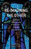 Re-Imagining the Other (eBook, PDF)