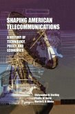 Shaping American Telecommunications (eBook, PDF)
