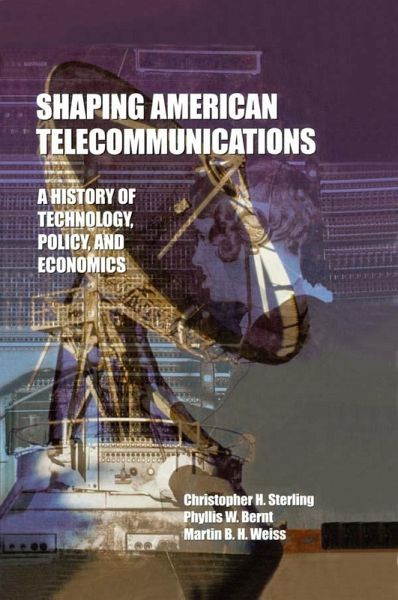 Shaping American Telecommunications (eBook, PDF) Shaping American Telecommunications (eBook, PDF)