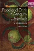 Food and Drink in Antiquity: A Sourcebook (eBook, PDF)