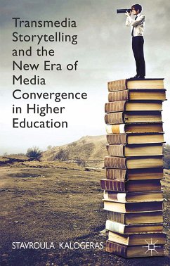 Transmedia Storytelling and the New Era of Media Convergence in Higher Education (eBook, PDF) - Kalogeras, Stavroula