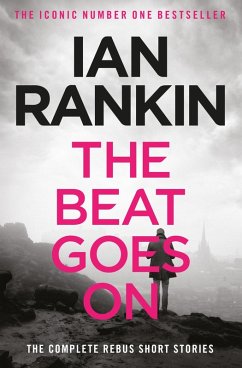 The Beat Goes On: The Complete Rebus Stories (eBook, ePUB) - Rankin, Ian