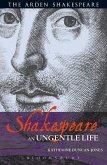 Shakespeare: An Ungentle Life (eBook, ePUB)