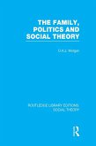 The Family, Politics, and Social Theory (RLE Social Theory) (eBook, PDF)