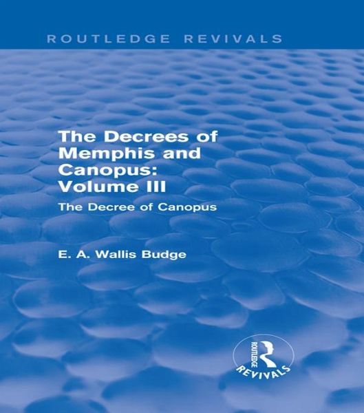 The Decrees of Memphis and Canopus: Vol. III (Routledge Revivals) (eBook, ePUB) The Decrees of Memphis and Canopus: Vol. III (Routledge Revivals) (eBook, ePUB)