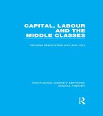 Capital, Labour and the Middle Classes (RLE Social Theory) (eBook, PDF)