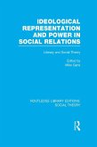 Ideological Representation and Power in Social Relations (RLE Social Theory) (eBook, PDF)