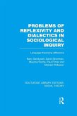 Problems of Reflexivity and Dialectics in Sociological Inquiry (RLE Social Theory) (eBook, PDF)