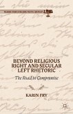 Beyond Religious Right and Secular Left Rhetoric (eBook, PDF)