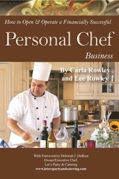 How to Open & Operate a Financially Successful Personal Chef Business (eBook, ePUB) - Rowley, Carla