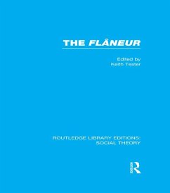 The Flaneur (RLE Social Theory) (eBook, PDF) - Tester, Keith