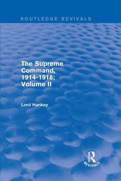 The Supreme Command, 1914-1918 (Routledge Revivals) (eBook, PDF) - Hankey, Lord