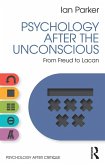 Psychology After the Unconscious (eBook, ePUB) Psychology After the Unconscious (eBook, ePUB)