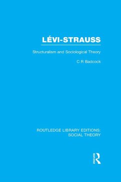 Levi-Strauss (RLE Social Theory) (eBook, ePUB) - Badcock, C. R.