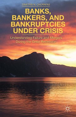 Banks, Bankers, and Bankruptcies Under Crisis (eBook, PDF) - Chorafas, D.